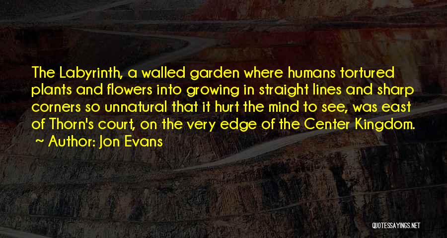 Flowers Growing Quotes By Jon Evans
