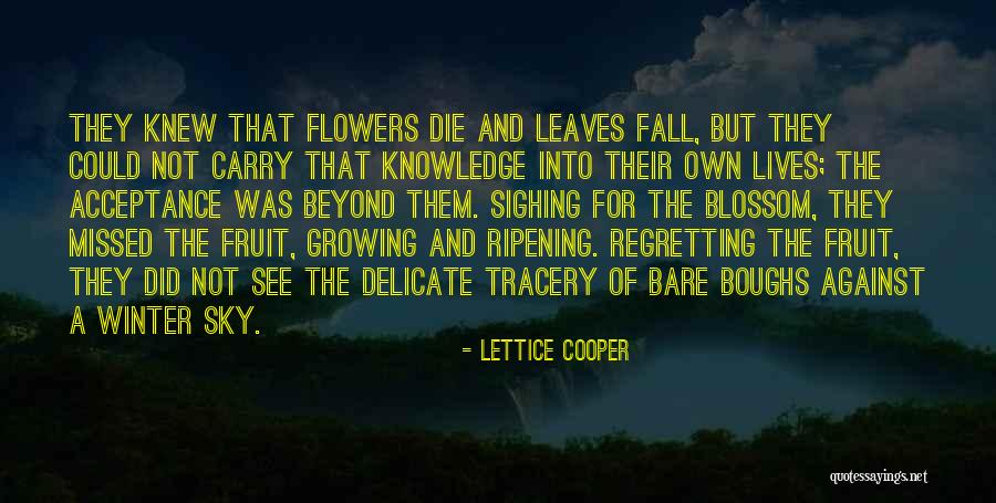 Flowers Growing Quotes By Lettice Cooper