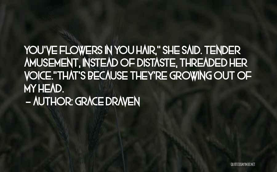 Flowers In Hair Quotes By Grace Draven