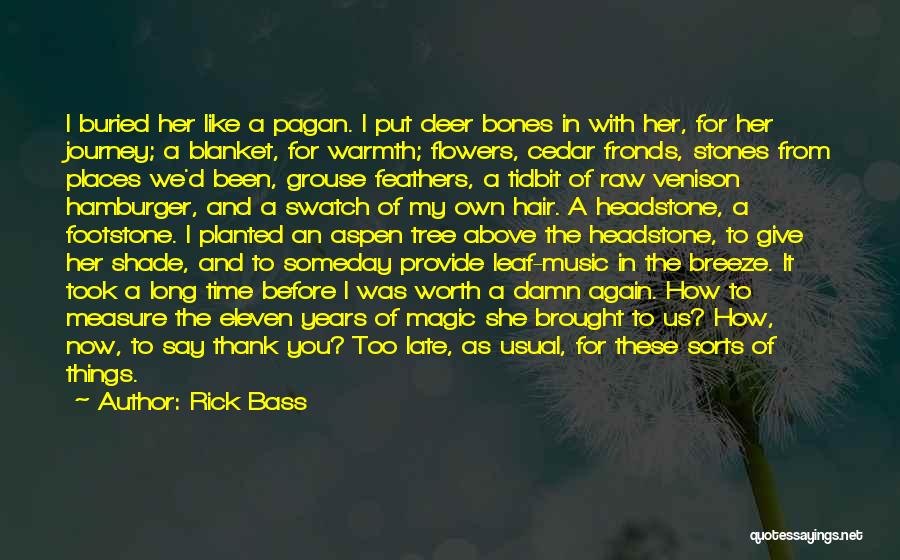 Flowers In Hair Quotes By Rick Bass