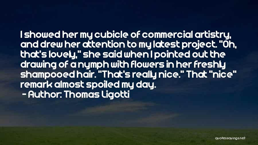 Flowers In Hair Quotes By Thomas Ligotti