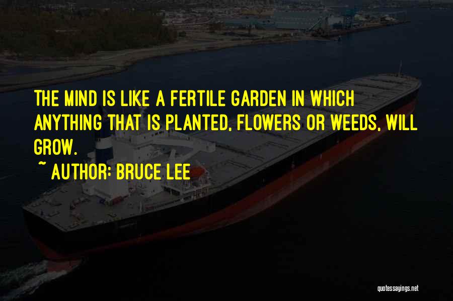 Flowers In The Garden Quotes By Bruce Lee