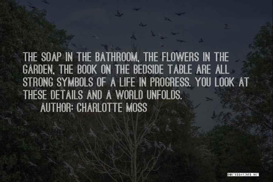 Flowers In The Garden Quotes By Charlotte Moss