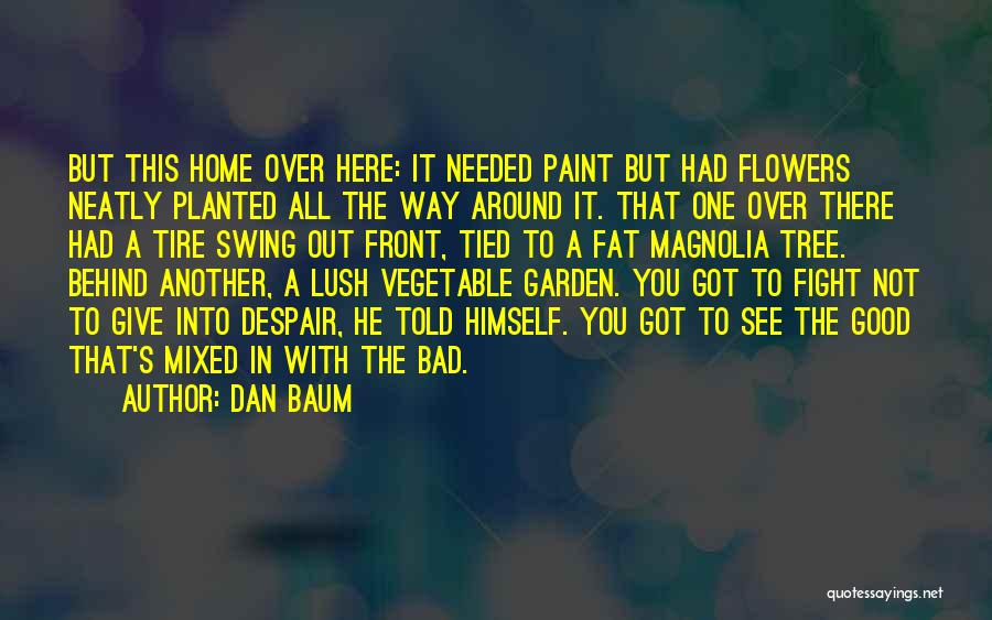 Flowers In The Garden Quotes By Dan Baum