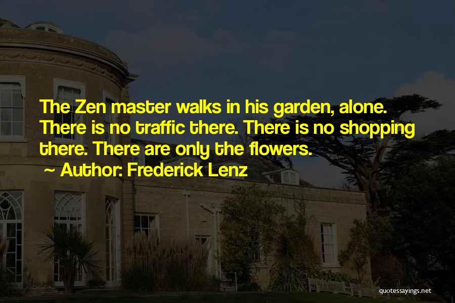 Flowers In The Garden Quotes By Frederick Lenz