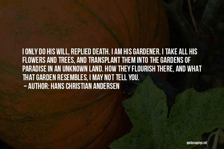 Flowers In The Garden Quotes By Hans Christian Andersen