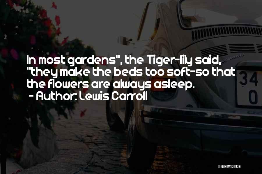 Flowers In The Garden Quotes By Lewis Carroll