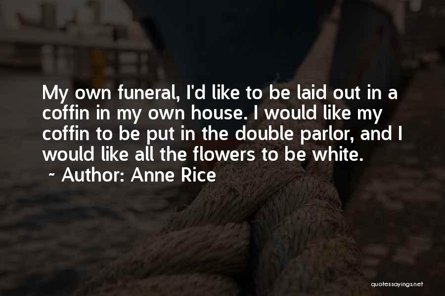 Flowers In The House Quotes By Anne Rice