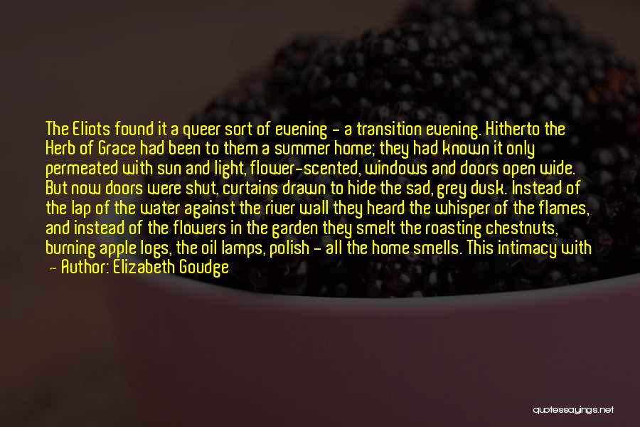 Flowers In The House Quotes By Elizabeth Goudge