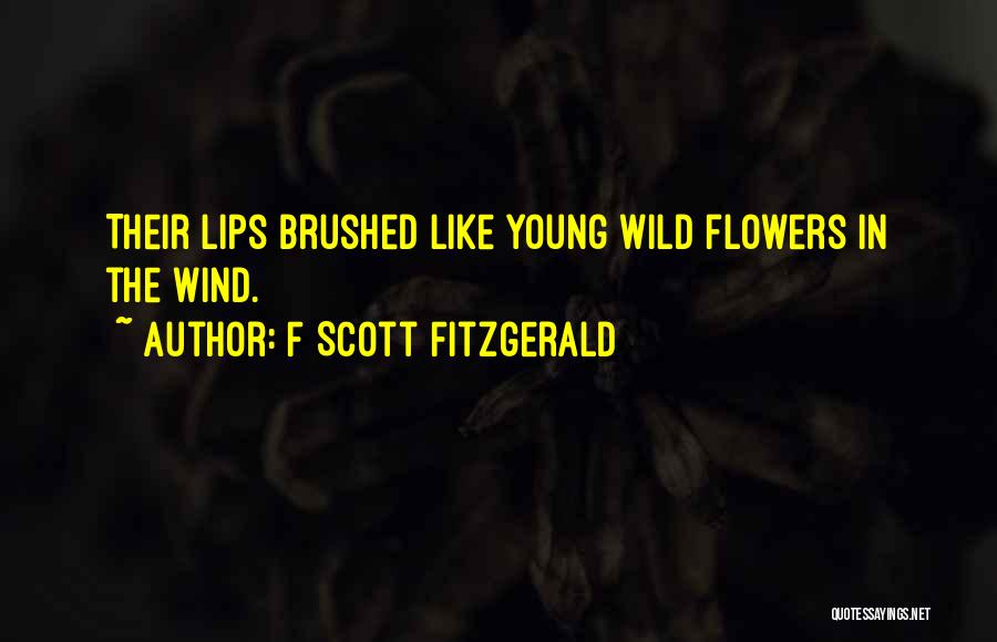 Flowers In The Wind Quotes By F Scott Fitzgerald