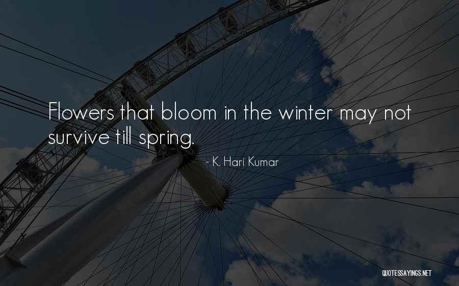 Flowers In The Winter Quotes By K. Hari Kumar Flowers In The Winter Quotes By K. Hari Kumar