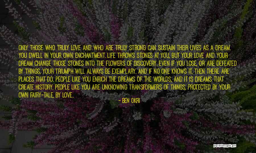 Flowers In Your Life Quotes By Ben Okri Flowers In Your Life Quotes By Ben Okri