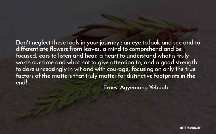 Flowers In Your Life Quotes By Ernest Agyemang Yeboah Flowers In Your Life Quotes By Ernest Agyemang Yeboah