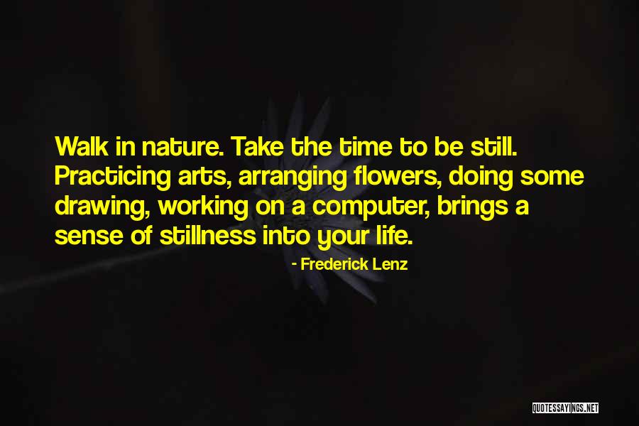 Flowers In Your Life Quotes By Frederick Lenz Flowers In Your Life Quotes By Frederick Lenz