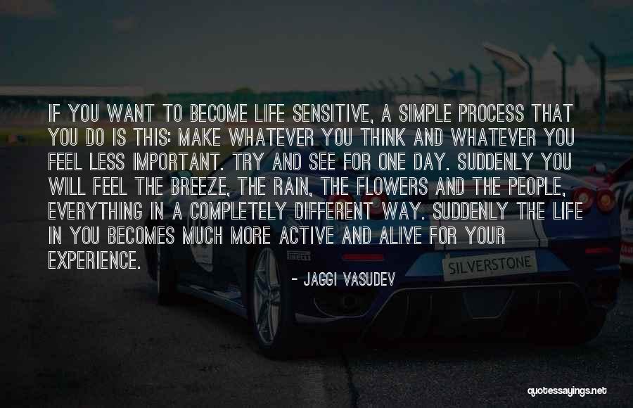 Flowers In Your Life Quotes By Jaggi Vasudev Flowers In Your Life Quotes By Jaggi Vasudev