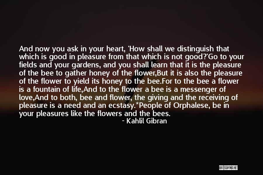 Flowers In Your Life Quotes By Kahlil Gibran Flowers In Your Life Quotes By Kahlil Gibran