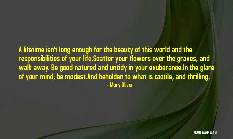 Flowers In Your Life Quotes By Mary Oliver Flowers In Your Life Quotes By Mary Oliver