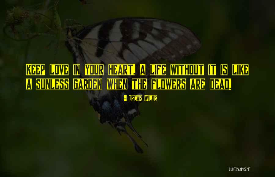 Flowers In Your Life Quotes By Oscar Wilde Flowers In Your Life Quotes By Oscar Wilde