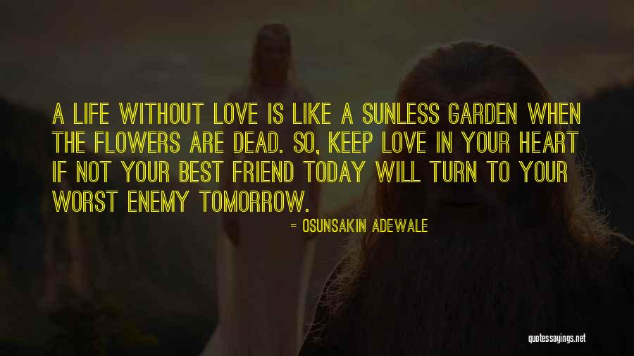 Flowers In Your Life Quotes By Osunsakin Adewale Flowers In Your Life Quotes By Osunsakin Adewale