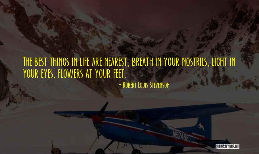 Flowers In Your Life Quotes By Robert Louis Stevenson Flowers In Your Life Quotes By Robert Louis Stevenson
