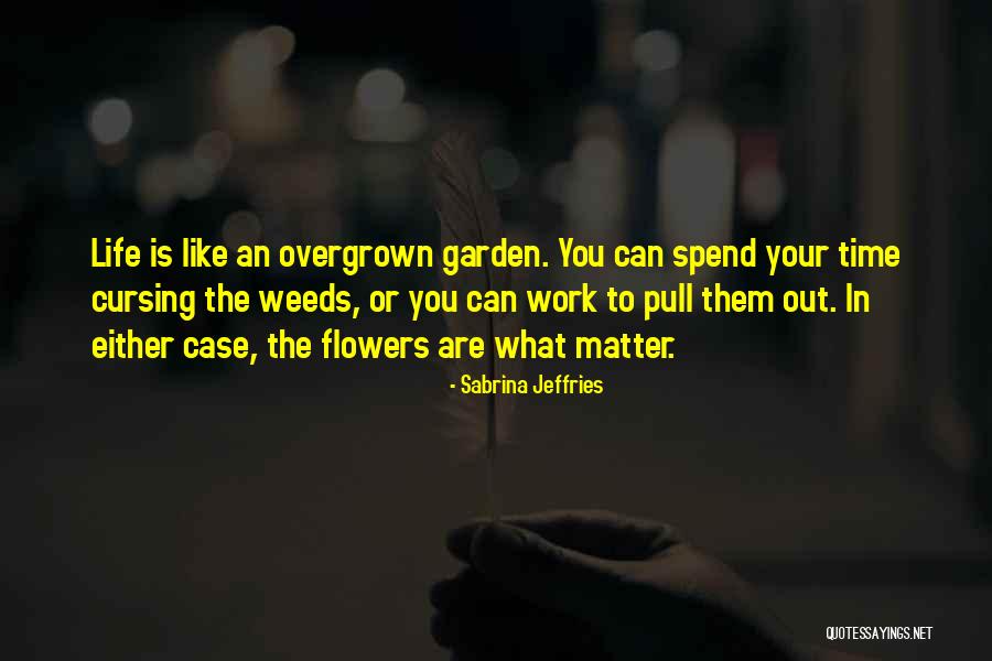 Flowers In Your Life Quotes By Sabrina Jeffries Flowers In Your Life Quotes By Sabrina Jeffries