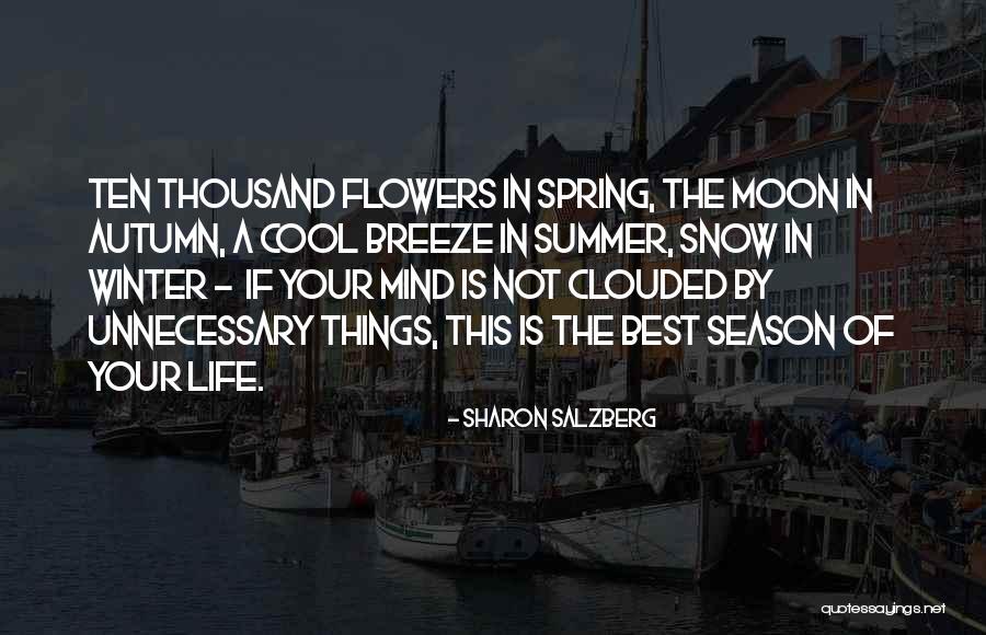 Flowers In Your Life Quotes By Sharon Salzberg Flowers In Your Life Quotes By Sharon Salzberg