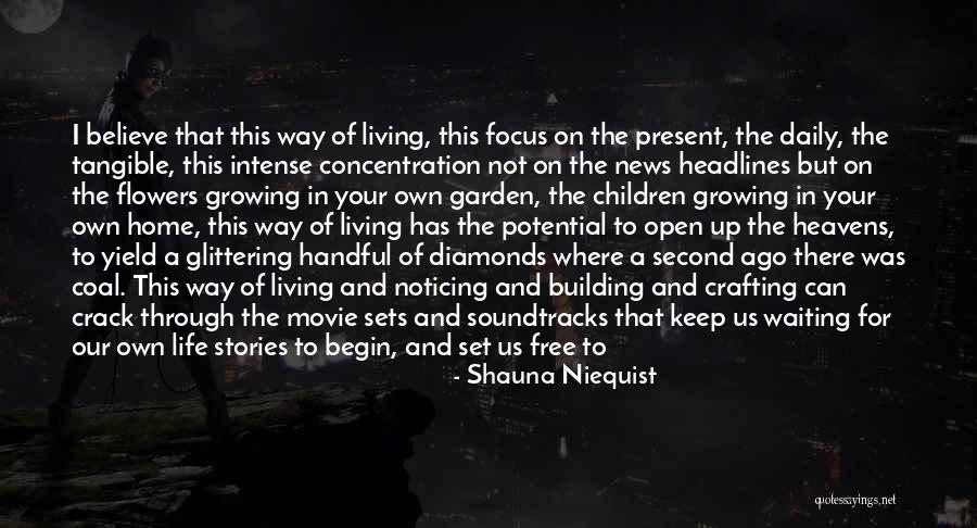 Flowers In Your Life Quotes By Shauna Niequist Flowers In Your Life Quotes By Shauna Niequist