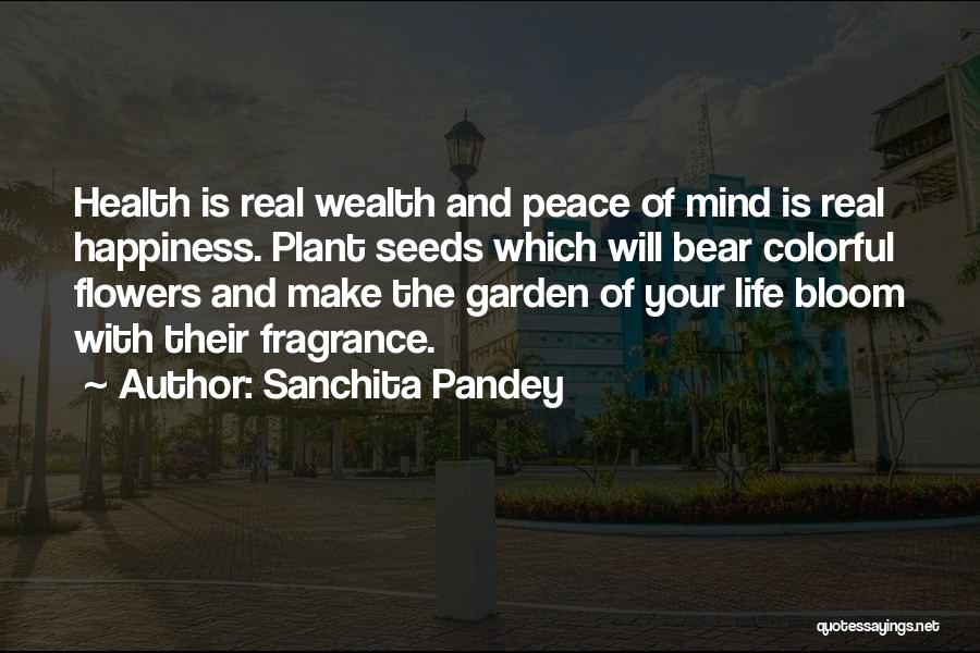 Flowers Make Me Happy Quotes By Sanchita Pandey