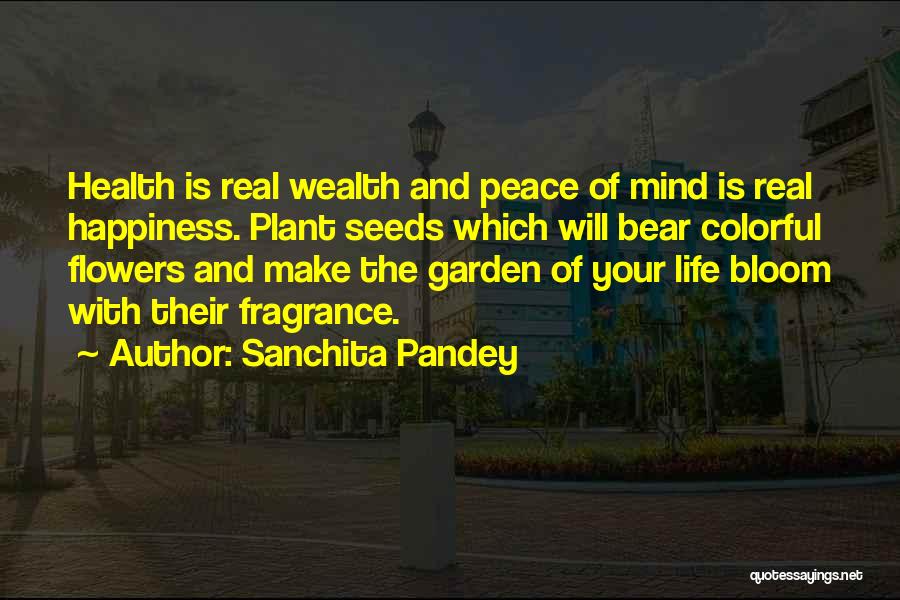 Flowers Make You Happy Quotes By Sanchita Pandey