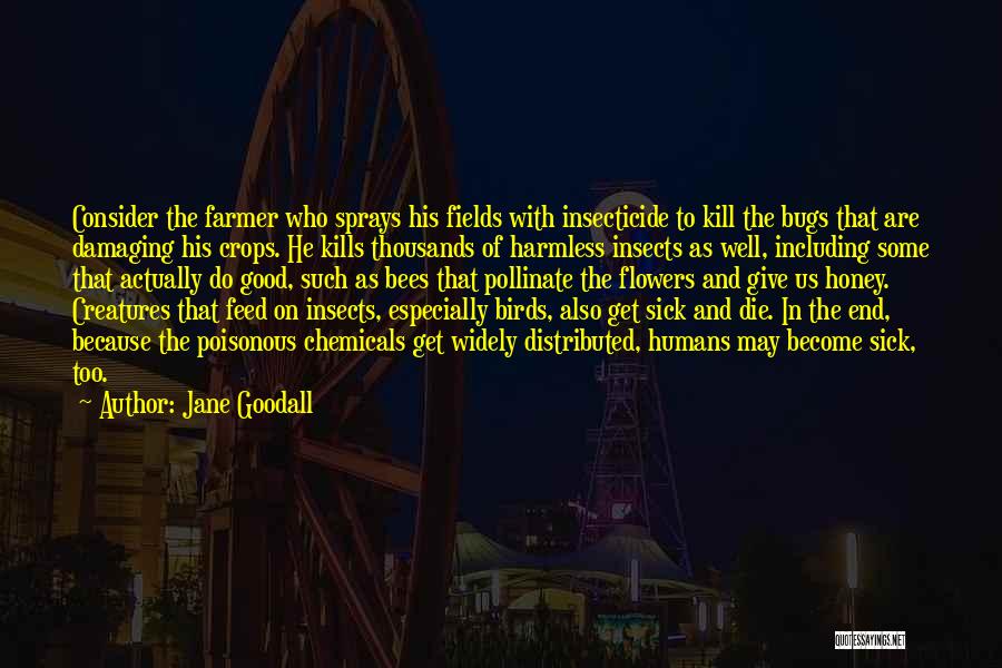 Flowers May Die Quotes By Jane Goodall