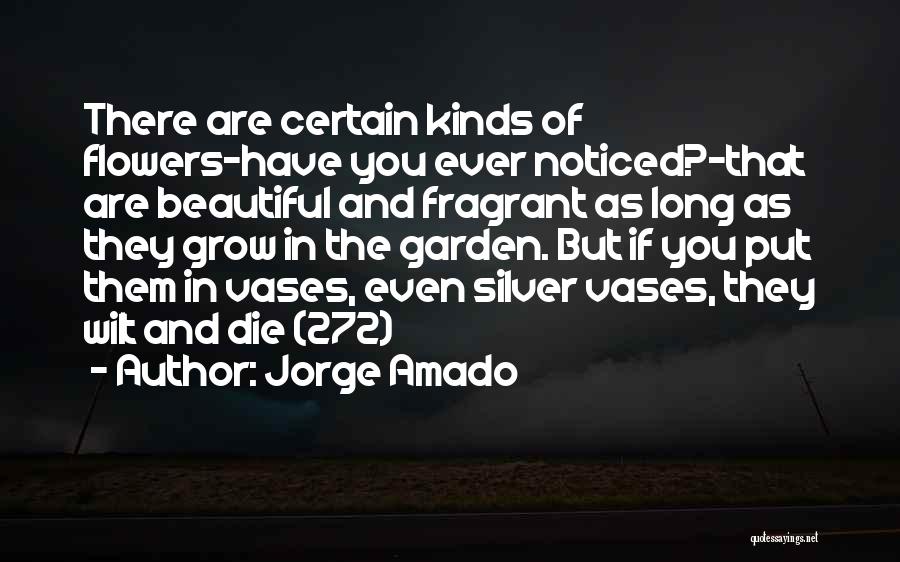 Flowers May Die Quotes By Jorge Amado