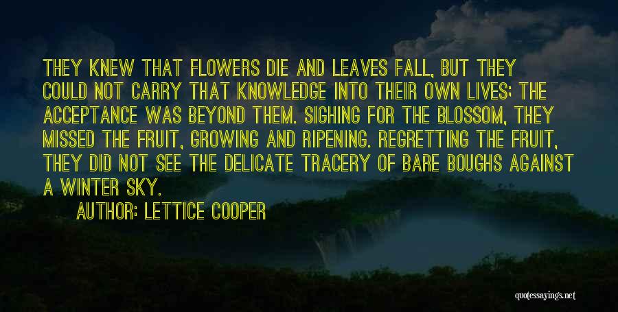 Flowers May Die Quotes By Lettice Cooper