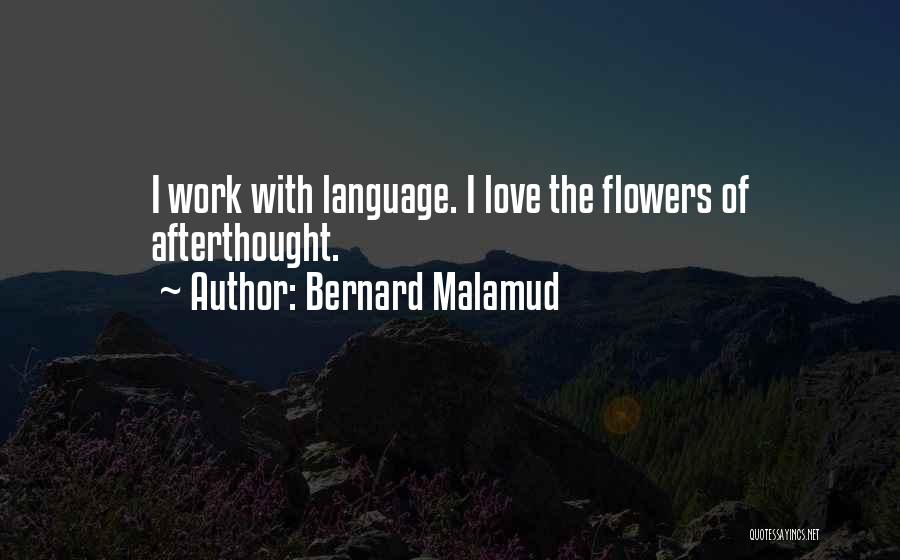 Flowers Of Love Quotes By Bernard Malamud