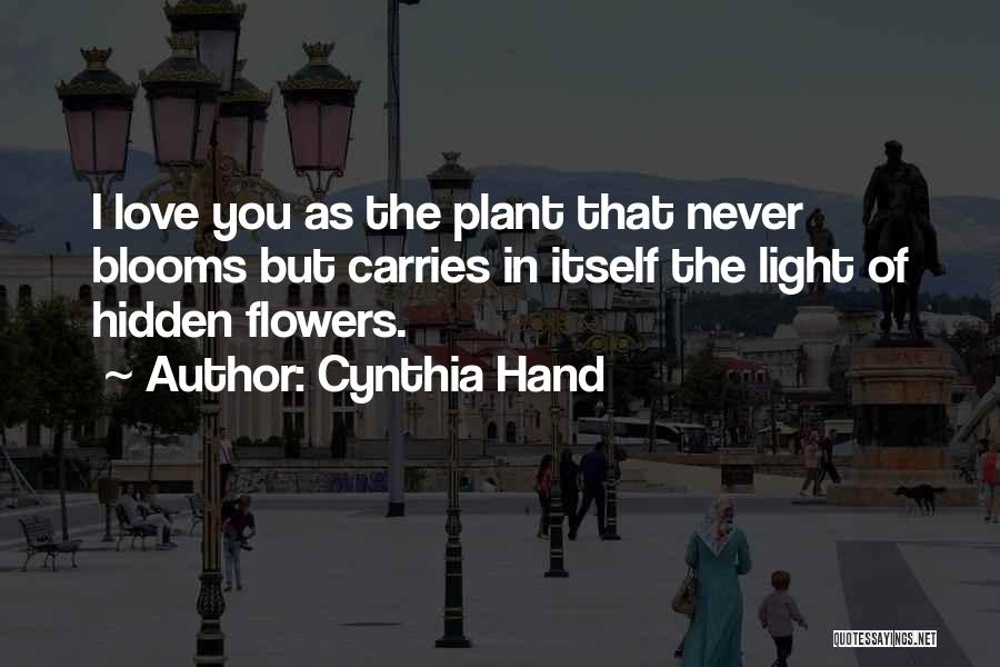 Flowers Of Love Quotes By Cynthia Hand