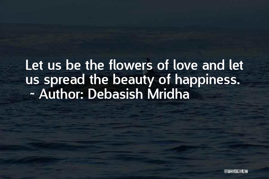 Flowers Of Love Quotes By Debasish Mridha