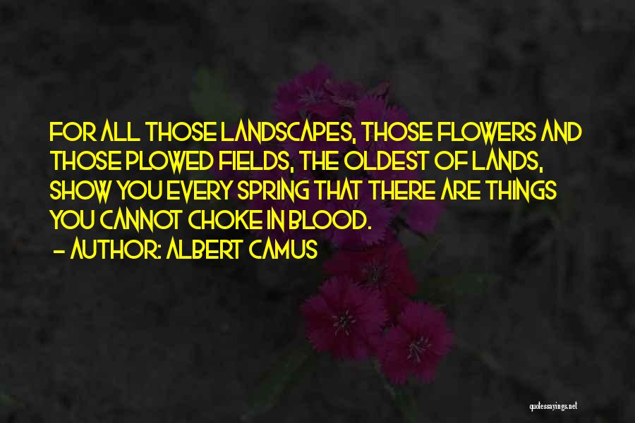 Flowers Of War Quotes By Albert Camus