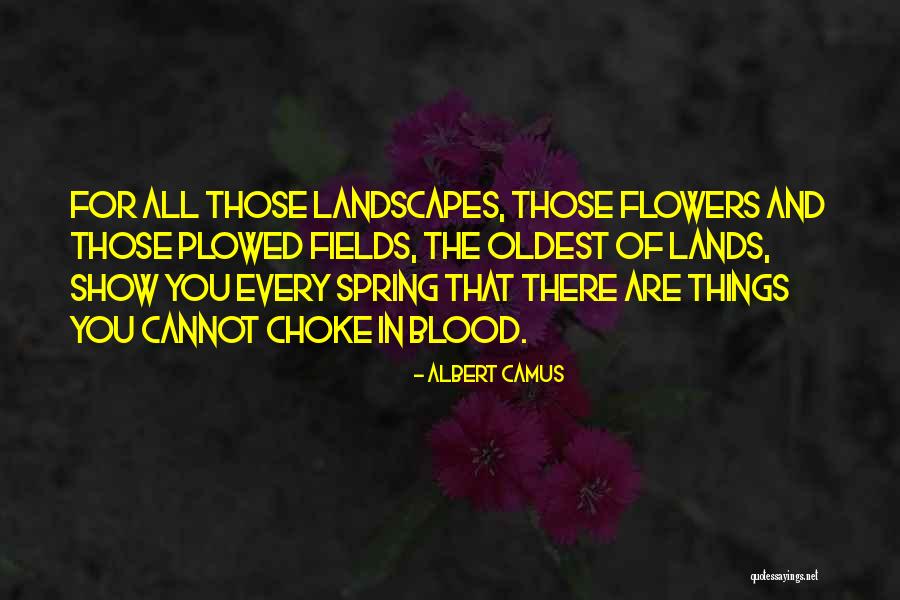 Flowers Of War Quotes By Albert Camus