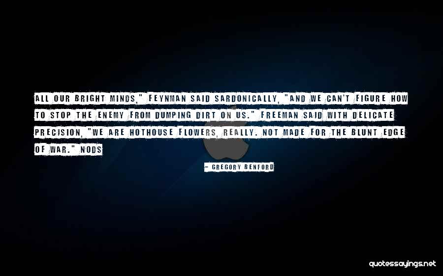 Flowers Of War Quotes By Gregory Benford Flowers Of War Quotes By Gregory Benford