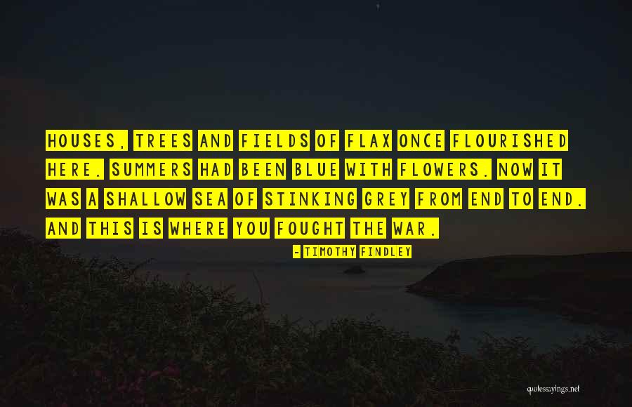 Flowers Of War Quotes By Timothy Findley Flowers Of War Quotes By Timothy Findley