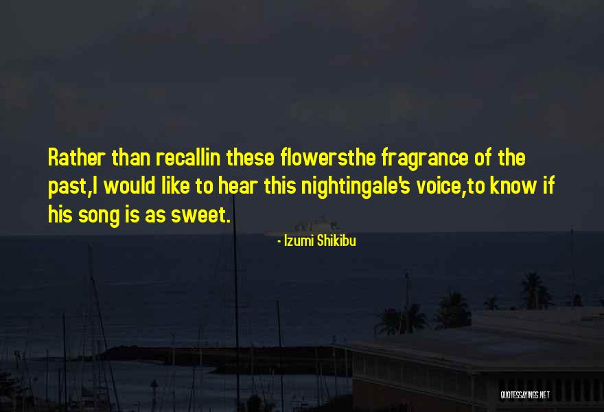 Flowers The Song Quotes By Izumi Shikibu Flowers The Song Quotes By Izumi Shikibu