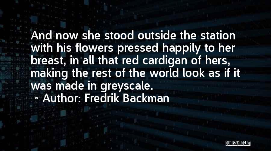 Flowers With Love Quotes By Fredrik Backman