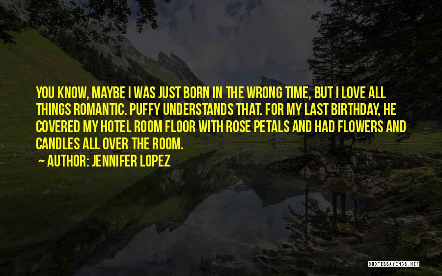 Flowers With Love Quotes By Jennifer Lopez