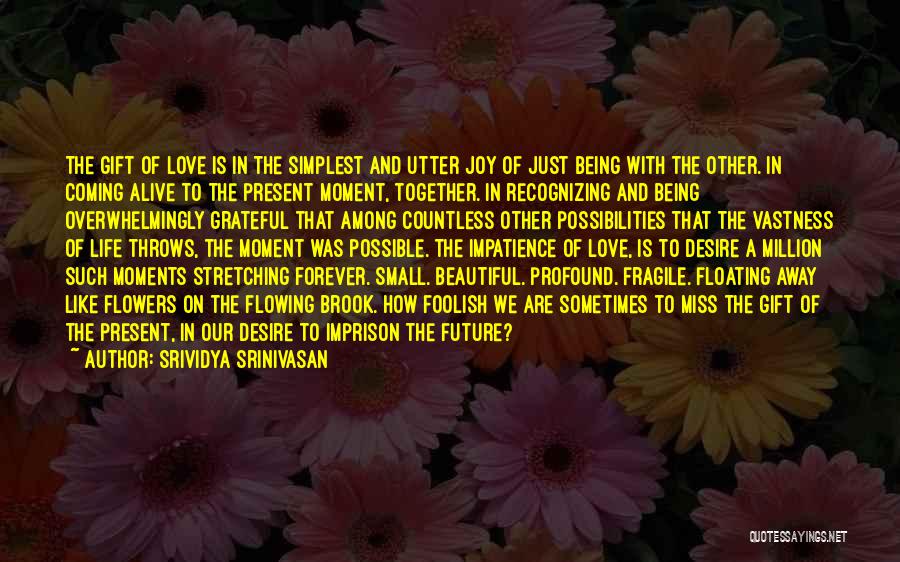 Flowers With Love Quotes By Srividya Srinivasan