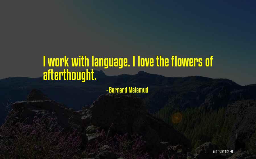 Flowers With Quotes By Bernard Malamud Flowers With Quotes By Bernard Malamud