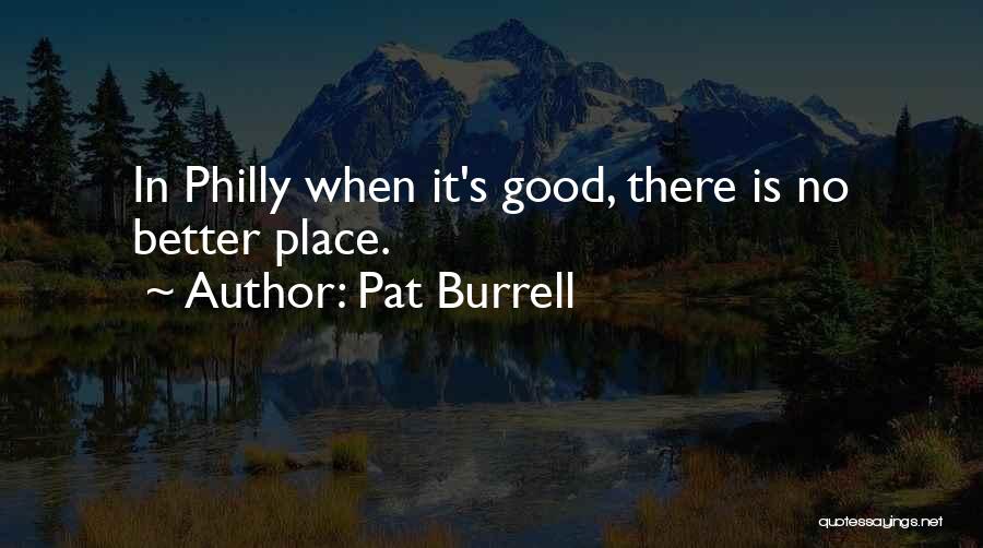 Flowing Fluid Quotes By Pat Burrell
