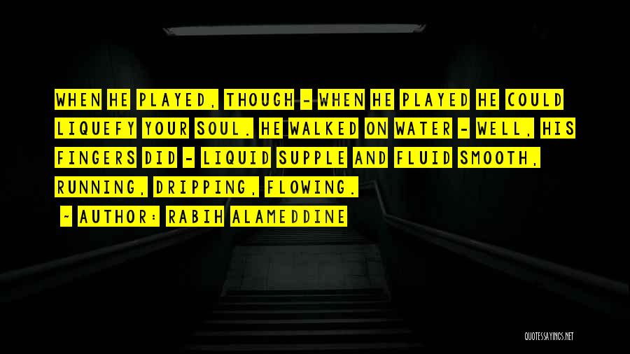 Flowing Fluid Quotes By Rabih Alameddine