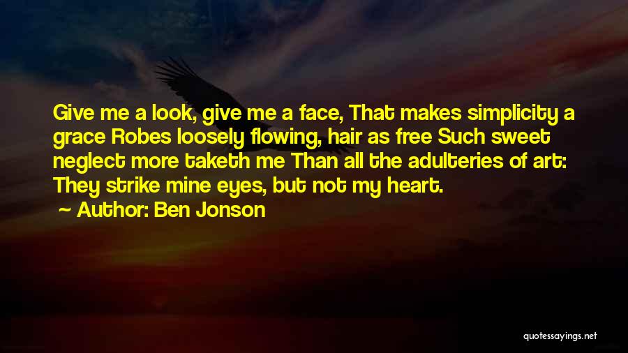 Flowing Hair Quotes By Ben Jonson