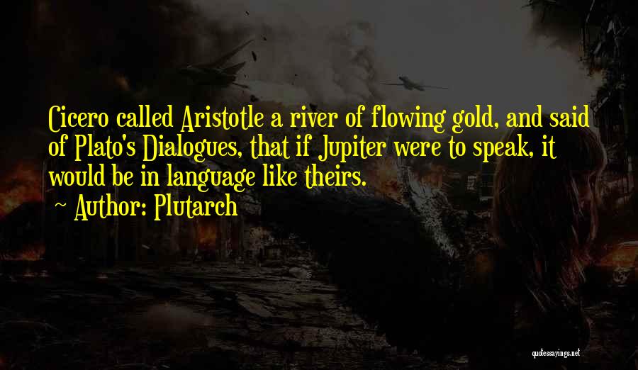 Flowing Like A River Quotes By Plutarch