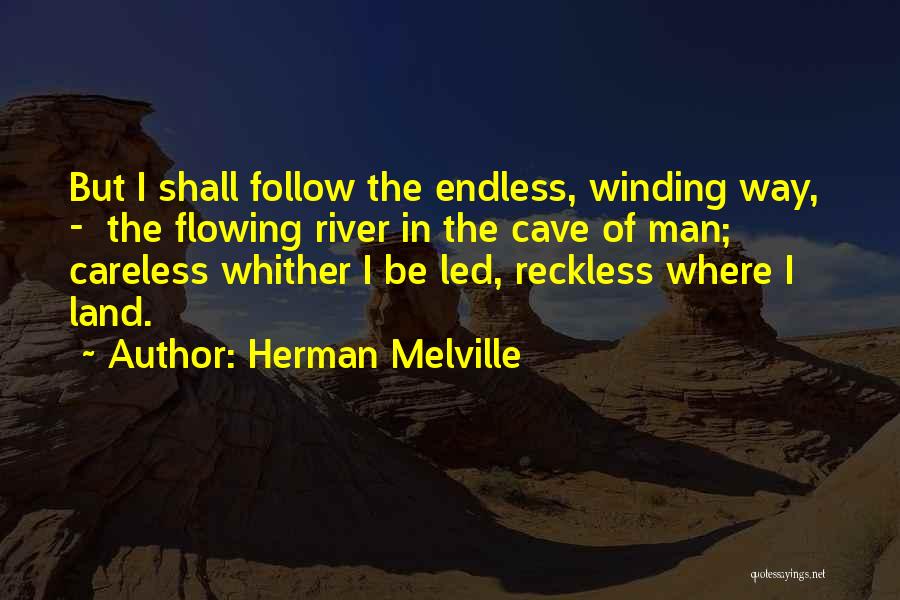 Flowing River Quotes By Herman Melville