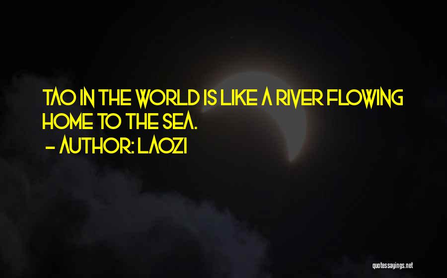 Flowing River Quotes By Laozi